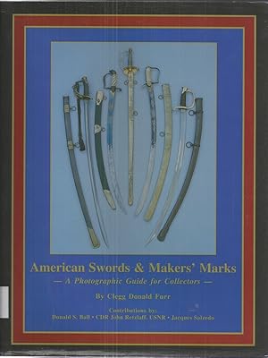 Imagen del vendedor de American swords & maker's marks: A photographic guide for collectors a la venta por Bluesparrowhawk Books