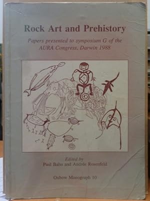 Rock Art and Prehistory: Papers Presented to Symposium G of the AURA Congress, Darwin 1988 [Oxbow...