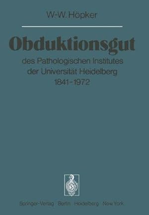 Obduktionsgut des Pathologischen Institutes der Universität Heidelberg : 1841 - 1972 ; e. tabella...