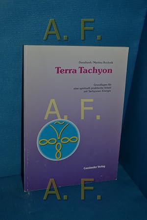 Bild des Verkufers fr Terra Tachyon. Grundlagen fr eine spirituell-praktische Arbeit mit Tachyonen-Energie. zum Verkauf von Antiquarische Fundgrube e.U.