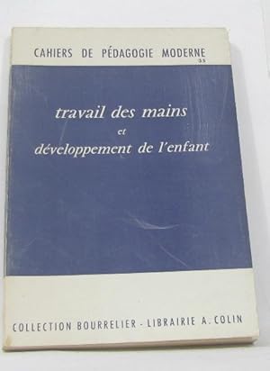 Travail des mains et développement de l'enfant (2 à 8 ans) (cahiers de pédagogie moderne 35