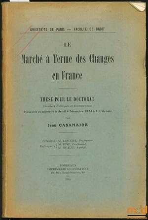 Bild des Verkufers fr LE MARCH  TERME DES CHANGES EN FRANCE, Universit de Paris, Facult de droit zum Verkauf von La Memoire du Droit