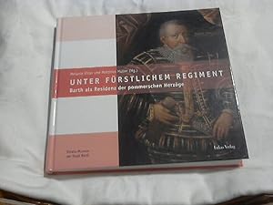 Seller image for Unter frstlichem Regiment : Barth als Residenz der pommerschen Herzge ; [Begleitbuch zur gleichnamigen Sonderausstellung (24. Juni - 25. September 2005) im Vineta-Museum Barth]. hrsg. von Melanie Ehler und Matthias Mller im Auftr. der Stadt Barth for sale by Versandhandel Rosemarie Wassmann