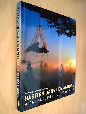 Seller image for Habiter dans les arbres-Hier, aujourd'hui et demain for sale by Au Coeur  l'Ouvrage