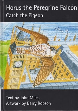 Bild des Verkufers fr HORUS THE PEREGRINE FALCON: CATCH THE PIGEON. By John Miles. My Wee Books series. zum Verkauf von Coch-y-Bonddu Books Ltd