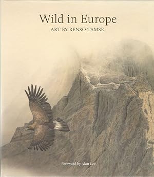 Seller image for WILD IN EUROPE: The Wildlife Art of Renso Tamse. Wildlife Art Series No. 26. for sale by Coch-y-Bonddu Books Ltd