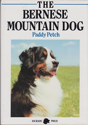 Seller image for THE BERNESE MOUNTAIN DOG. By Paddy Petch. for sale by Coch-y-Bonddu Books Ltd