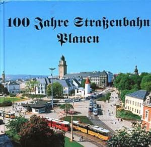 Imagen del vendedor de 100 Jahre Strassenbahn Plauen 1894-1994. Die Chronik der Strassenbahn. a la venta por Altstadt Antiquariat Rapperswil