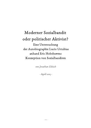 Moderner Sozialbandit oder politischer Aktivist? Eine Untersuchung der Autobiographie Lucio Urtub...