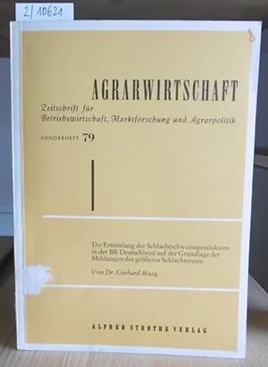 Bild des Verkufers fr Die Ermittlung der Schlachtschweineproduktion in der BR Deutschland auf der Grundlage der Meldungen der greren Schlachtereien. zum Verkauf von Versandantiquariat Trffelschwein