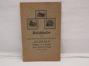 Holzhäuser der Holzbaugesellschaft "SCHEMA" G.M.B.H. : Bad Mergentheim : Württemberg