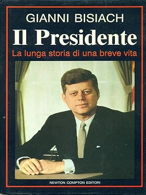 Immagine del venditore per Il Presidente. La lunga storia di una breve vita venduto da Librodifaccia