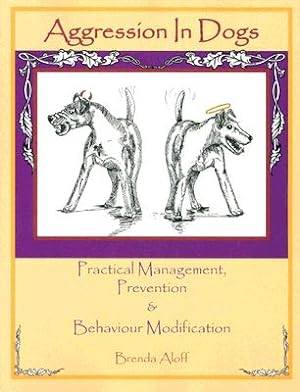 Seller image for Aggression in Dogs: Practical Management, Prevention and Behavior Modification (Paperback or Softback) for sale by BargainBookStores