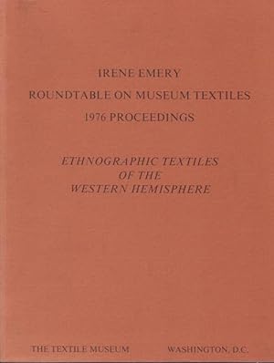 Bild des Verkufers fr Roundtable on Museum Textiles. 1976 Proceedings. Ethnographic Textiles of the Western Hemisphere zum Verkauf von Graphem. Kunst- und Buchantiquariat