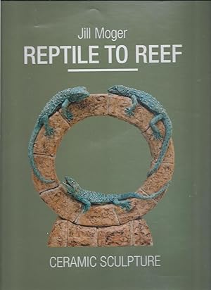 Image du vendeur pour Reptile to Reef: Ceramic Sculpture mis en vente par Allen Williams Books