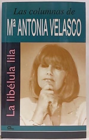 Imagen del vendedor de La Liblula Lila: Las Columnas De Mara Antonia Velasco a la venta por SalvaLibros
