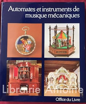 Bild des Verkufers fr Automates et instruments de musique mcaniques. zum Verkauf von Librairie Antoine