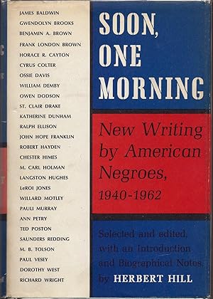 Soon, One Morning: New Writing By American Negroes: 1940-1962