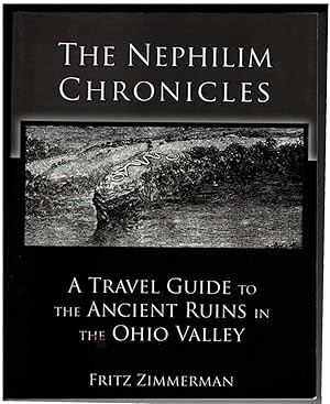 The Nephilim Chronicles: A Travel Guide to the Ancient Ruins in the Ohio Valley: 1000 B.C. - 800 ...