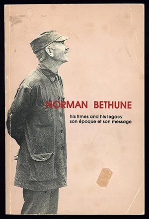 Seller image for Norman Bethune: His Times and His Legacy (Son poque et Son Message) for sale by North Country Books