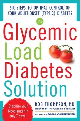 Seller image for The Glycemic Load Diabetes Solution: Six Steps to Optimal Control of Your Adult-Onset (Type 2) Diabetes (Paperback or Softback) for sale by BargainBookStores