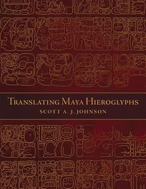 Imagen del vendedor de Translating Maya Hieroglyphs (Paperback or Softback) a la venta por BargainBookStores
