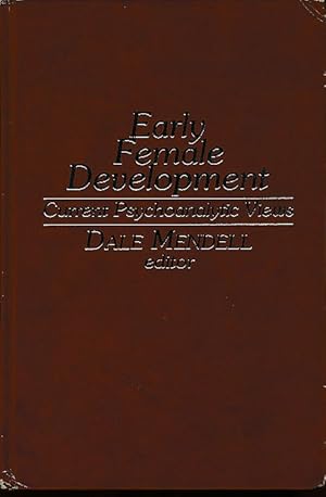 Bild des Verkufers fr Early female development. Current psychoanalytic views. zum Verkauf von Fundus-Online GbR Borkert Schwarz Zerfa