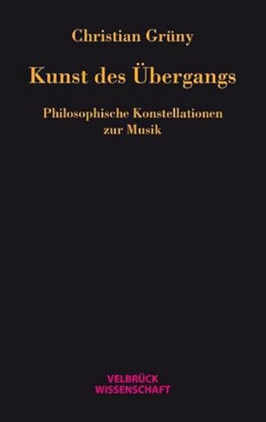 Bild des Verkufers fr Kunst des bergangs : Philosophische Konstellationen zur Musik zum Verkauf von AHA-BUCH GmbH