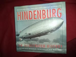 Seller image for Hindenburg. Reliving the Era of the Great Airships. An Illustrated History. for sale by BookMine
