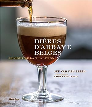 bières d'abbaye belges ; le goût de la tradition