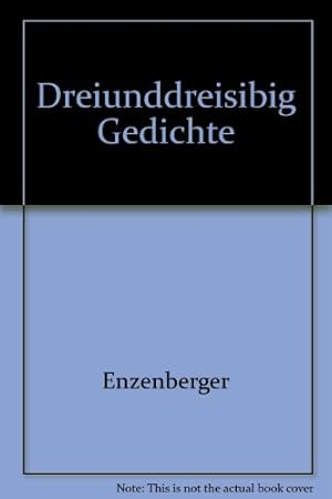 Dreiunddreissig Gedichte. Hans Magnus Enzensberger / Universal-Bibliothek ; Nr. 7674