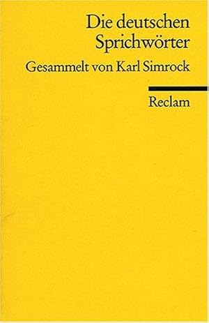 Bild des Verkufers fr Die deutschen Sprichwrter. ges. von Karl Simrock. Einl. von Wolfgang Mieder / Reclams Universal-Bibliothek ; Nr. 8453 zum Verkauf von Antiquariat Johannes Hauschild