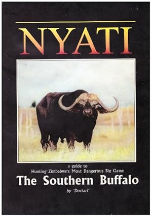 Immagine del venditore per NYATI; A Guide to Hunting Zimbabwe's Most Dangerous Big Game - The Southern Buffalo venduto da High-Lonesome Books