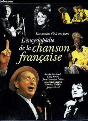 Image du vendeur pour L'ENCYCLOPEDIE DE LA CHANSON FRANCAISE - DES ANNEES 40 A NOS JOURS mis en vente par Le-Livre
