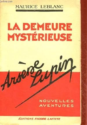 Image du vendeur pour LA DEMEURE MYSTERIEUSE / COLLECTION "AVENTURES EXTRAORDINAIRES D'ARSENE LUPIN" mis en vente par Le-Livre
