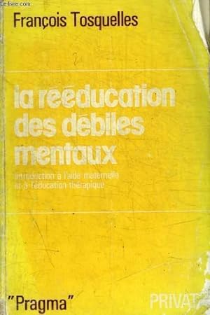 Seller image for LA REEDUCATION DES DEBILES MENTAUX for sale by Le-Livre