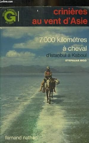 Seller image for CRINIERES AU VENT D ASIE - 7000 KILOMETRES A CHEVAL D ISTANBUL A KABOUL for sale by Le-Livre