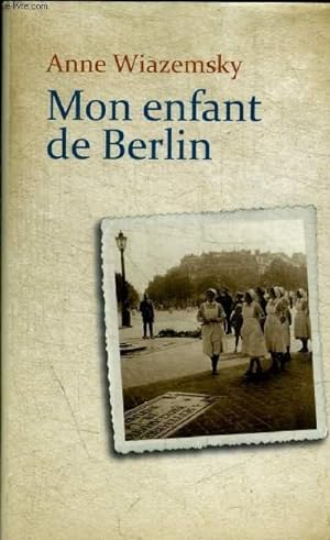 Image du vendeur pour MON ENFANT DE BERLIN mis en vente par Le-Livre