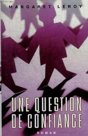 Seller image for UNE QUESTION DE CONFIANCE for sale by Le-Livre