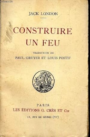 Image du vendeur pour CONSTRUIRE UN FEU. mis en vente par Le-Livre