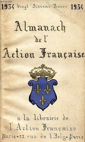 Image du vendeur pour ALMANACH DE L'ACTION FRANCAISE - 1934. / Monseigneur le duc de guise / Henri de France / Al peur / le 25e anniversaire des Camelots du roi etc. mis en vente par Le-Livre