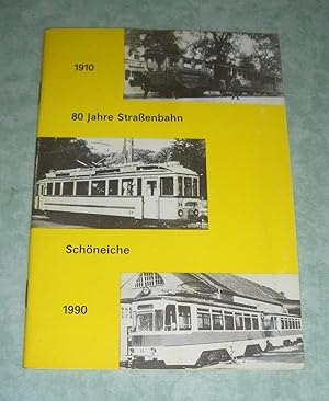 80 Jahre Straßenbahn Schöneiche. 1910 - 1990.