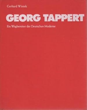 Bild des Verkufers fr Georg Tappert : 1880 - 1957 ; e. Wegbereiter d. dt. Moderne. zum Verkauf von Galerie Joy Versandantiquariat  UG (haftungsbeschrnkt)