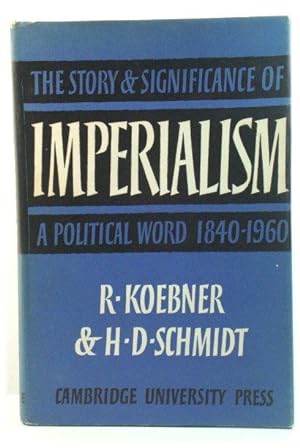 Bild des Verkufers fr Imperialism: The Story and Significance of a Political Word, 1840-1960 zum Verkauf von PsychoBabel & Skoob Books