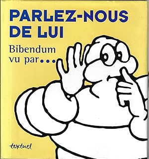 Parlez-nous de lui : Bibendum vu par--