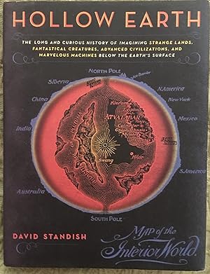 Seller image for Hollow Earth: The Long and Curious History of Imagining Strange Lands, Fantastical Creatures, Advanced Civilizations, and Marvelous Machines Below the Earth's Surface for sale by Bristlecone Books  RMABA