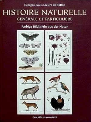 Histoire naturelle. Générale et particulière. Farbige Bildtafeln aus der Natur.