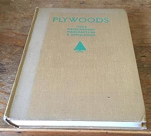 Image du vendeur pour Plywoods: their development, manufacture and application mis en vente par Scarthin Books ABA, ILAB.