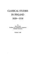 Seller image for Classical studies in Finland 1828-1918 (The history of learning and science in Finland 1828-1918 ; 10a) for sale by Joseph Burridge Books