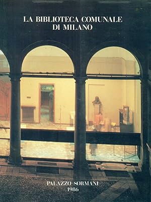 Bild des Verkufers fr La Biblioteca Comunale di Milano zum Verkauf von Librodifaccia